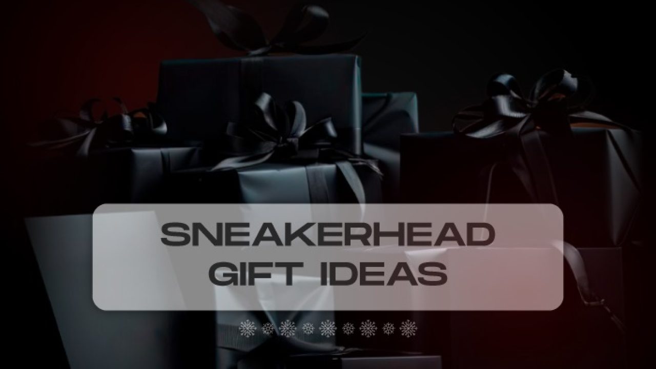 Best gift for outlet a sneakerhead