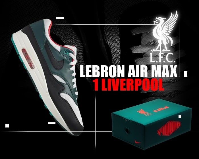 LeBron James Outfits The Nike Air Max 1 For Liverpool FC